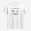 I Don't Need Google - My Husband Knows Everything