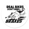Real Bikes Don't Need Brakes