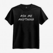 Ask me anything T-shirt