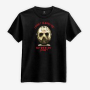 Jason - I Don't Always Die T-shirt