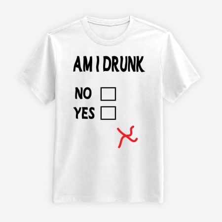 Am I Drunk T-shirt