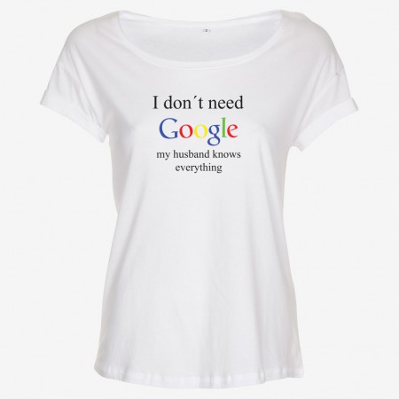 I Don't Need Google - My Husband Knows Everything T-shirt Dam