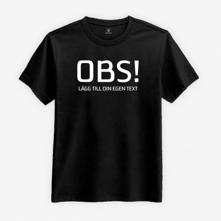 OBS! Med egen text! T-shirt