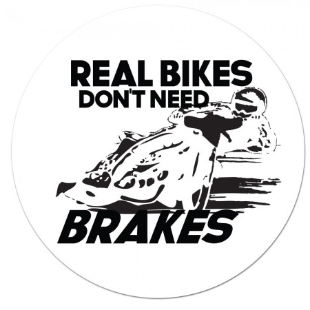 Real Bikes Don't Need Brakes Klisterdekal